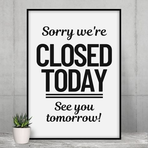 Closed Today